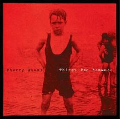 Cherry Ghost / Thirst for Romance
