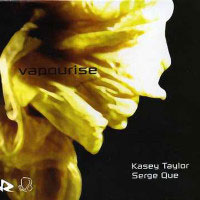 Serge Que & Kaysey Taylor - Vapourise